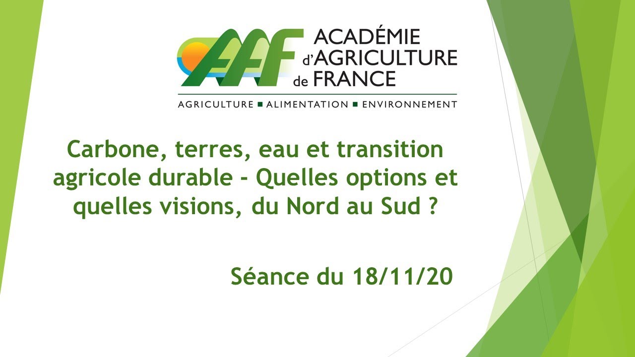 18/11/2020 : Carbone, terres, eau & transition agricole durable - options & visions du Nord au Sud ?