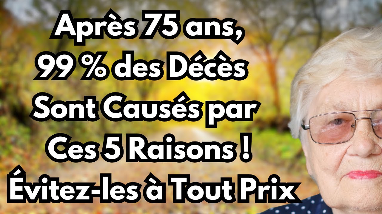 Après 75 ans, 99% des Décès Sont Causés par ces 5 Raisons – Comment les Éviter et Rester en Forme