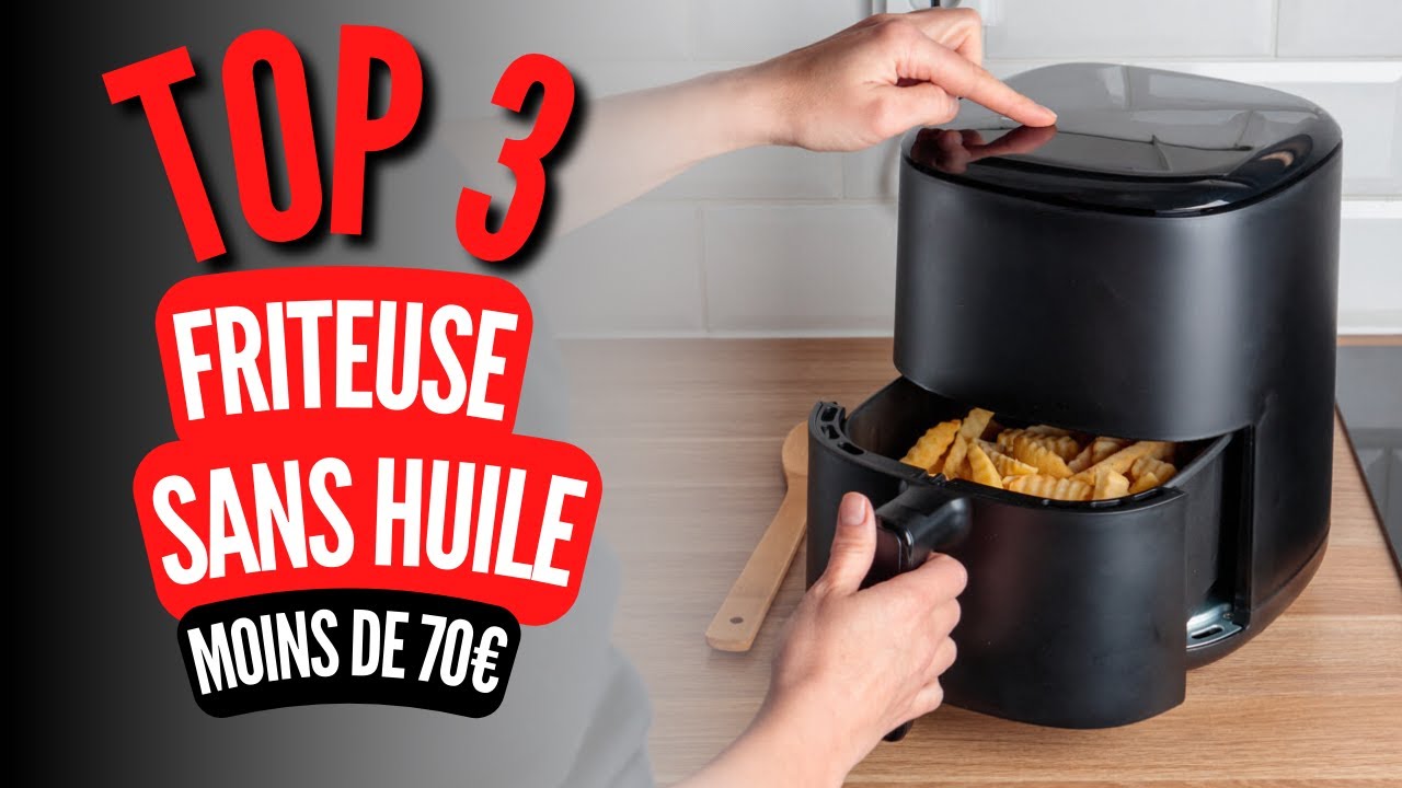 Meilleure Friteuse Sans Huile 2026 (À MOINS DE 70€)