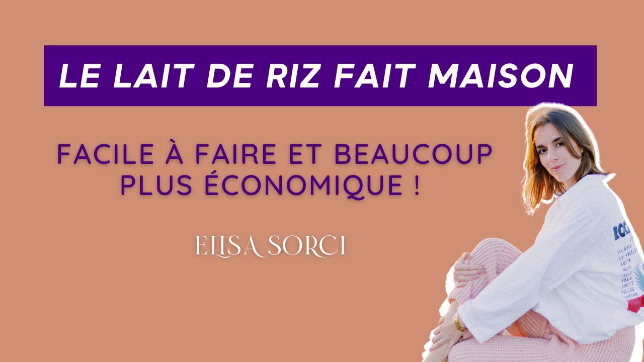 RECETTE LAIT DE RIZ FAIT MAISON - FACILE À FAIRE - BEAUCOUP PLUS ÉCONOMIQUE ! ELISA SORCI